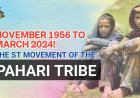 November 1956 to March 2024! The ST movement of the Pahari Tribe