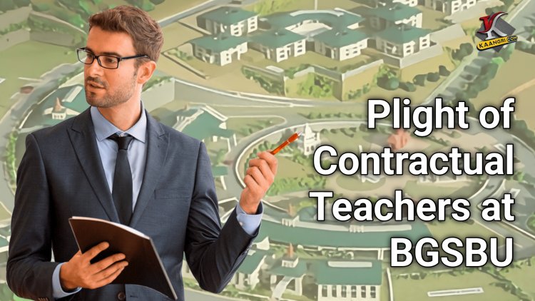 Plight of Contractual Teachers at BGSBU